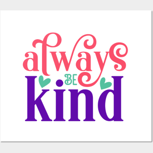 Always be kind Posters and Art